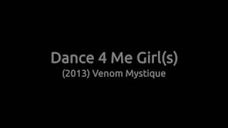 (2013) Venom Mystique - Dance 4 Me Girl(s)  (Volume: 1.1-75%)
