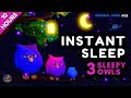 Fall Asleep In 20 Minutes With This 3 Sleepy Owls Lullaby For Babies To Go To Sleep