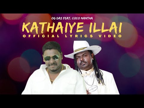 Kathaiye Illai - OG Das Feat. Coco Nantha | M-Sree (Official Lyrics Video)