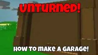 Unturned: How to make a Garage for Your Home!