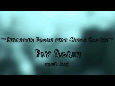 Sebastian drums feat Mitch crown - Fly Again