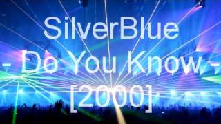 SilverBlue  - Do You Know