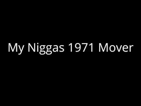 My Niggas 1971 Mover