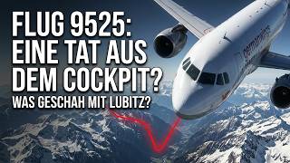 Reiseflug - Was geschah mit Andreas Lubitz auf Flug 9525?