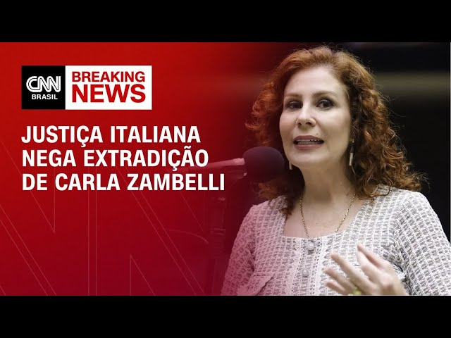 Justiça italiana julga recurso e nega extradição de Carla Zambelli | CNN 360º