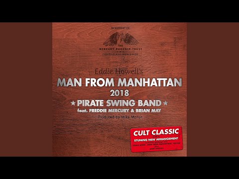 Man from Manhattan 2018 (feat. Freddie Mercury, Eddie Howell, Brian May) (Extended Mix)