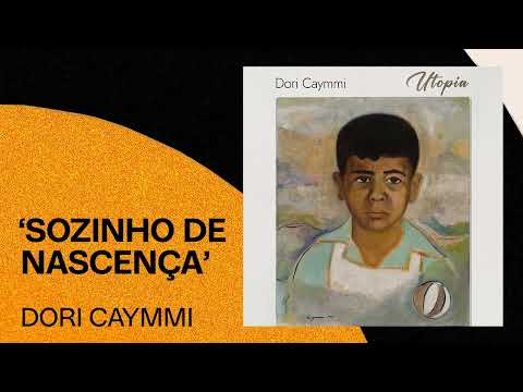 Dori Caymmi | Sozinho de Nascença | Utopia