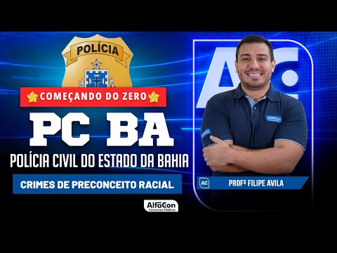 Concurso PC BA 2024 - Aula de Crimes de Preconceito Racial - Alfacon
