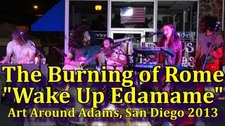 The Burning of Rome "Wake Up Edamame" Art Around Adams, San Diego 2013