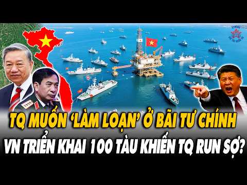 TQ 'Làm Loạn' Ở Bãi Tư Chính - VN Triển Khai Ngay 100 Tàu Khiến TQ Phải Tháo Chạy?