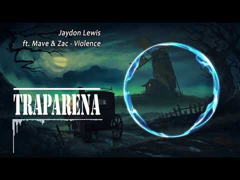 Jaydon Lewis ft. Mave & Zac - Violence | TRAP