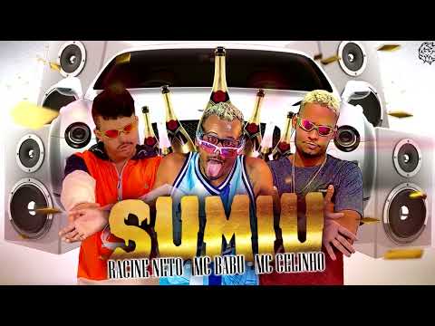 SUMIU   RACINE NETO  - MC BABU E MC CELINHO - BREGA FUNK
