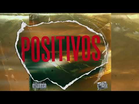 Positivos - 2Kora x Kiddcario x Jk Antony x Alan Marcos x Yaniel Versátil x Exxxtraterrestre