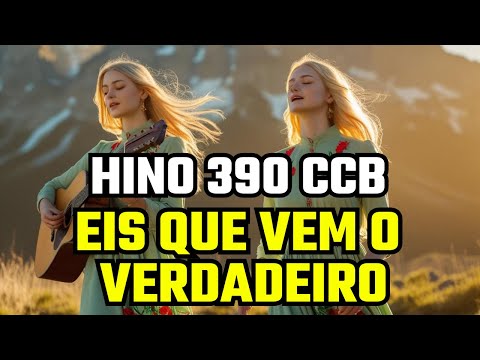HINO 390 CCB - Eis Que Vem o Verdadeiro
