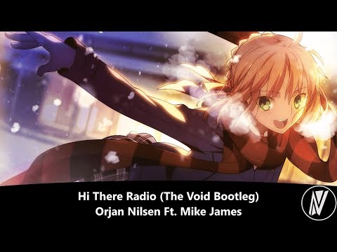 [Nightstyle] Orjan Nilsen Ft. Mike James - Hi There Radio (The Void Bootleg)