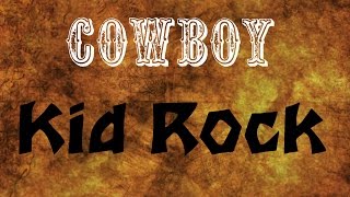 Cowboy - Kid Rock  ( lyrics ) HD