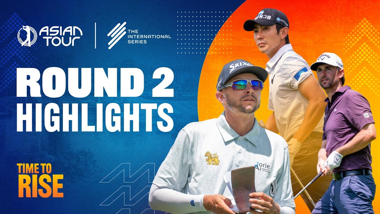 Moutai Singapore Open | Round 2 Highlights | International Series | Asian Tour | 2025
