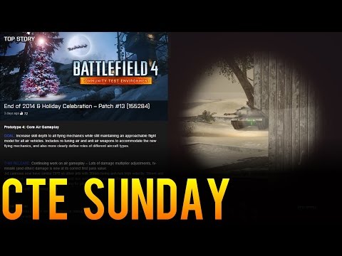 CTE Sunday - SRAW, Aircraft, TV Missiles! - Recapping Weekly Battlefield 4 CTE Changes (DEC 21st)