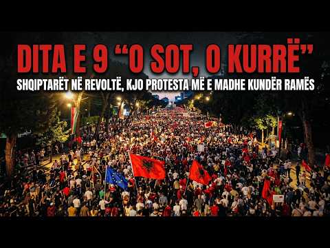 🔴DITA E 9 “O sot, o kurrë”, shqiptarët në revoltë, kjo protesta më e madhe kundër Ramës