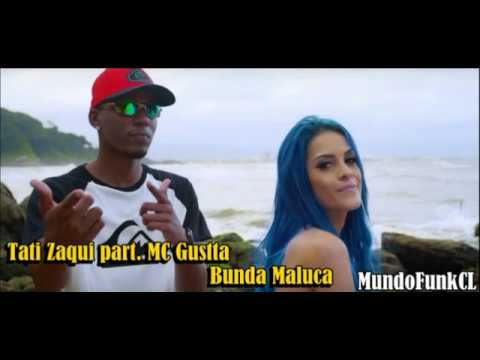 Tati Zaqui part MC Gustta-Bunda Maluca