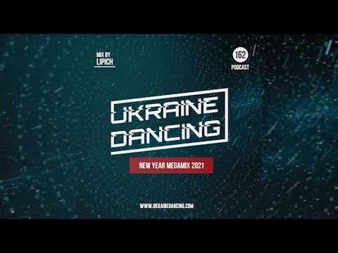 УКРАЇНСЬКІ ПІСНІ ◎ Ukraine Dancing Megamix - Podcast #162 (Mix by Lipich) [Kiss FM 01.01.2021]