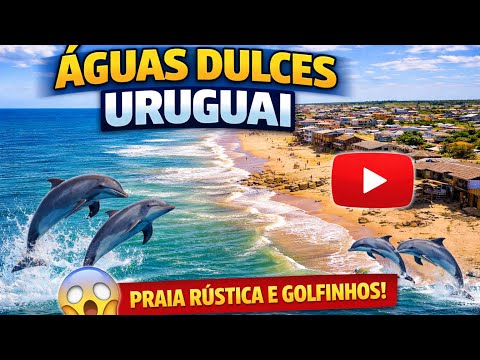 Aguas Dulces, Uruguai: praia quase deserta, muito segura e com golfinhos nadando na nossa frente.