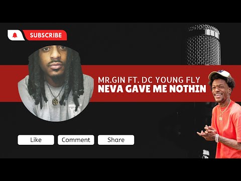 Mr.Gin Ft. Dc Young Fly - Neva Gave Me Nothin