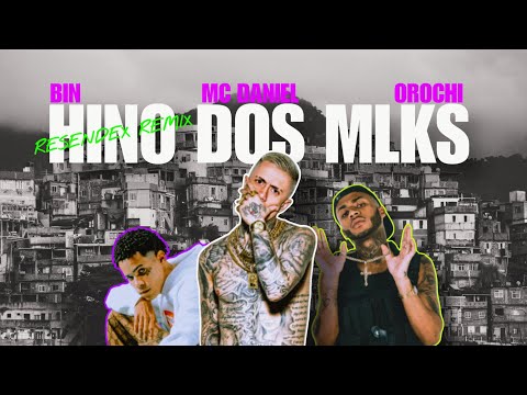 HINO DOS MLKS - BIN | MC Daniel | Orochi (Resendex Remix)
