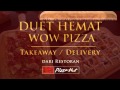 Duet Hemat WOW Pizza BARU 7 2015