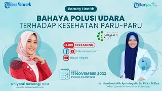 BEAUTY HEALTH: Bahaya Polusi Udara terhadap Kesehatan Paru-paru