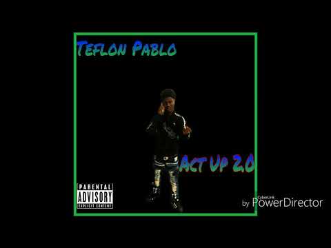 Teflon Pablo - Act Up 2.0