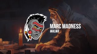 Marc Madness - Malwa
