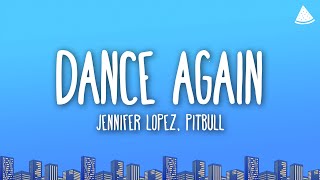 Jennifer Lopez, Pitbull - Dance Again (Lyrics)