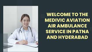 Use Top-Class Lifesaver Just Get from Medivic Air Ambulance in Patna