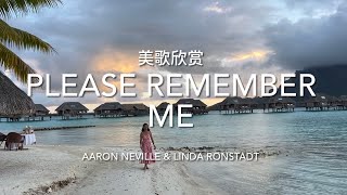 Please remember me - Aaron Neville &amp; Linda Ronstadt