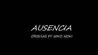 Ausencia - Orishas Ft Niko Noki