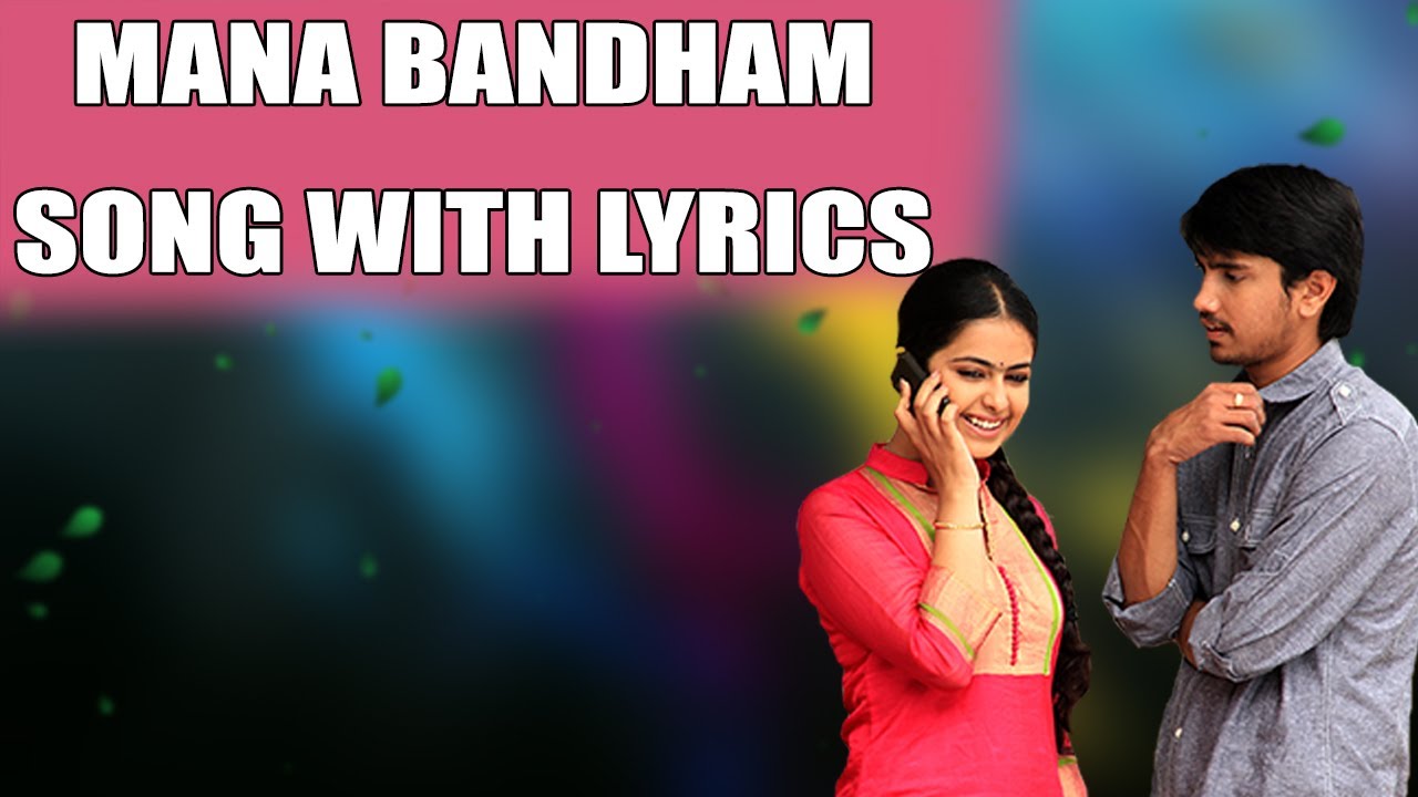 Mana Bandham Lyrics  | Uyyala Jampala | Avika Gor, Raj Tarun | Sunny MR | M R Sunny