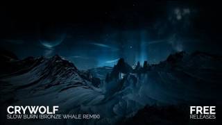 Crywolf - Slow Burn (Bronze Whale Remix)