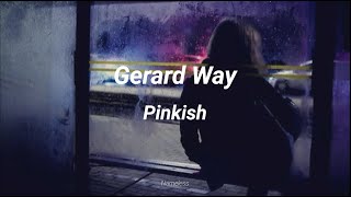 Pinkish - Gerard Way (Lyrics)