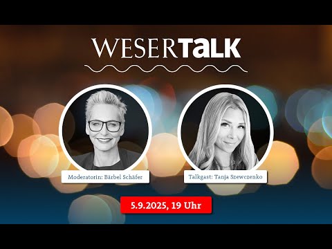 WESER-Talk 2025: Folge 3 mit Tanja Szewczenko - LIVE