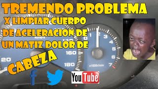 Como Calibrar Programar  Cuerpo de Aceleracion Chevrolet Pontiadc Matiz ¡¡