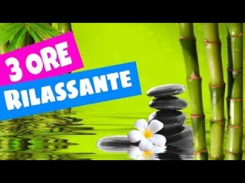 3 ORE  Musica Rilassante Per Calmare La Mente