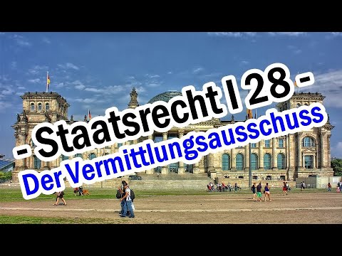 Der Vermittlungsausschuss - Staatsrecht I 28