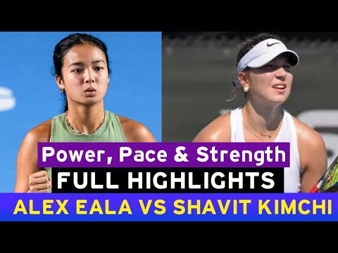Alex Eala Vs Shavit Kimchi - Full Highlights • Power, Pace & Strength 