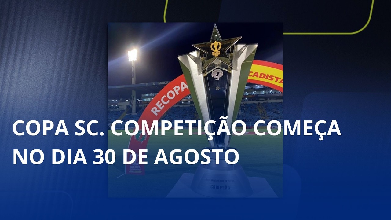 Copa Santa Catarina. Competição começa no dia 30 de agosto