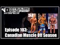 BODYBUILDING BANTER PODCAST Ep.103 | Canadian Muscle Off Season | Breton McNeil & Connor St. Jean