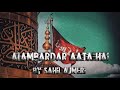 ALAMBARDAR AATA HAI NADEEM SARWAR FULL QAWALI DJ REMIX MOHARRAM SPECIAL NOHA BY SAHIL AJMERI