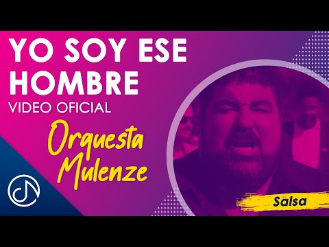 Yo Soy Ese HOMBRE 👨🏻 - Orquesta Mulenze [Video Oficial]