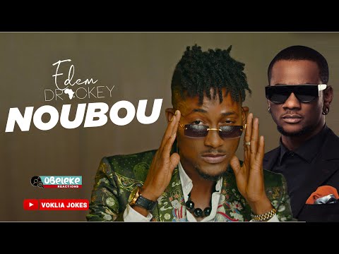 EDEM DRACKEY feat BARABAS (Toofan) - NOUBOU  II OBELEKE REACTION