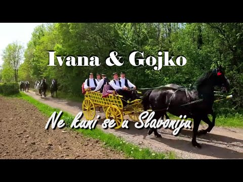 Ne kuni se u Slavoniju-Ivana & Gojko